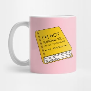 I'm Not Ignoring You: A Memoir by Oh So Graceful Mug